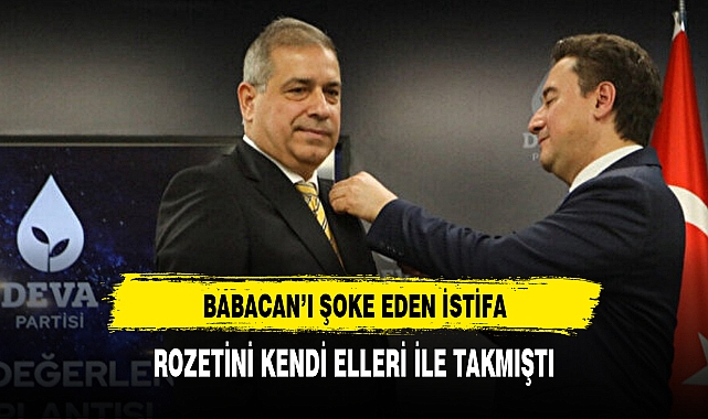BABACAN'I ŞOKE EDEN İSTİFA ROZETİNİ KENDİ ELLERİ İLE TAKMIŞTI