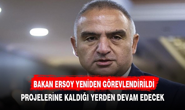 BAKAN ERSOY YENİDEN GÖREVLENDİRİLDİ