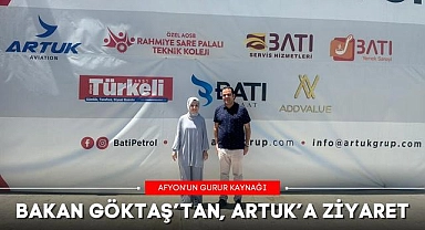 BAKAN MAHİNUR ÖZDEMİR GÖKTAŞ'TAN, ARTUK'A ZİYARET