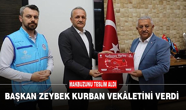 BAŞKAN ZEYBEK KURBAN VEKÂLETİNİ VERDİ