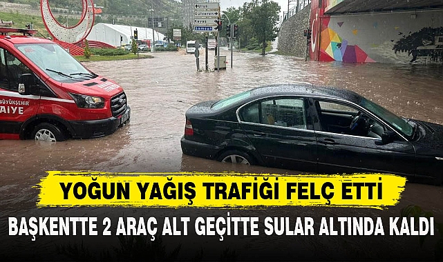 BAŞKENTTE 2 ARAÇ ALT GEÇİTTE SULAR ALTINDA KALDI