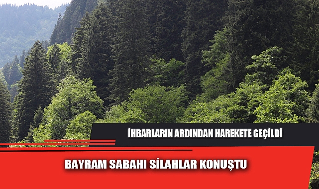 BAYRAM SABAHI SİLAHLAR KONUŞTU