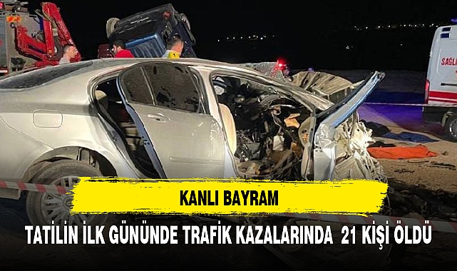 BAYRAM TATİLİNDE TRAFİK KAZASINDA HAYATINI KAYBEDENLER