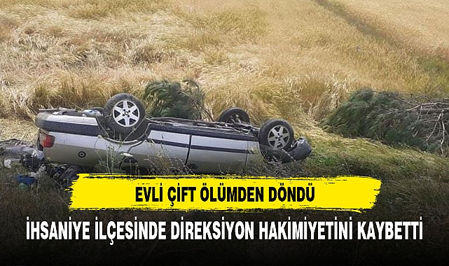 BAYRAMA GİDİYORLARDI YAŞLI ÇİFT HASTANELİK OLDU