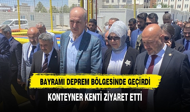 BAYRAMI DEPREM BÖLGESİNDE GEÇİREREK VATANDAŞLARIN SORUNLARINI DİNLEDİ