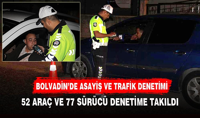 BOLVADİN’DE ASAYİŞ VE TRAFİK DENETİMİ