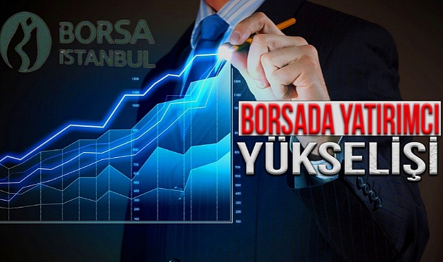 BORSA İSTANBUL'DA YATIRIMCI SAYISI GEÇEN HAFTAYA GÖRE YÜKSELDİ