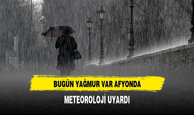 BUGÜN YAĞMUR VAR AFYON'DA