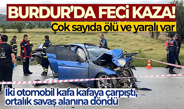 BURDUR'DA FECİ KAZA: 5 ÖLÜ, 2'Sİ AĞIR 5 YARALI