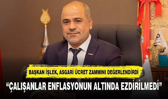 “ÇALIŞANLAR ENFLASYONUN ALTINDA EZDİRİLMEDİ”