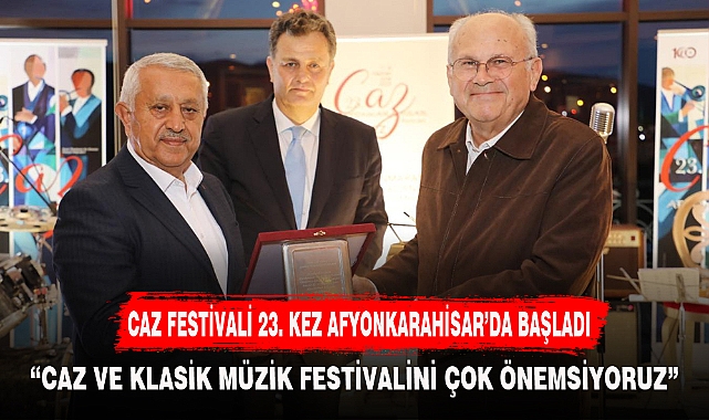 CAZ FESTİVALİ 23. KEZ AFYONKARAHİSAR’DA BAŞLADI