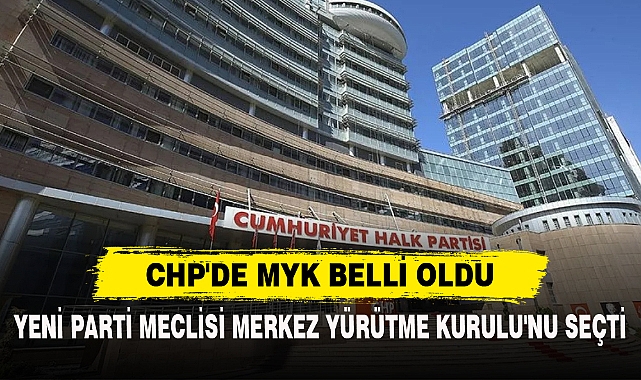 CHP'DE MYK BELLİ OLDU