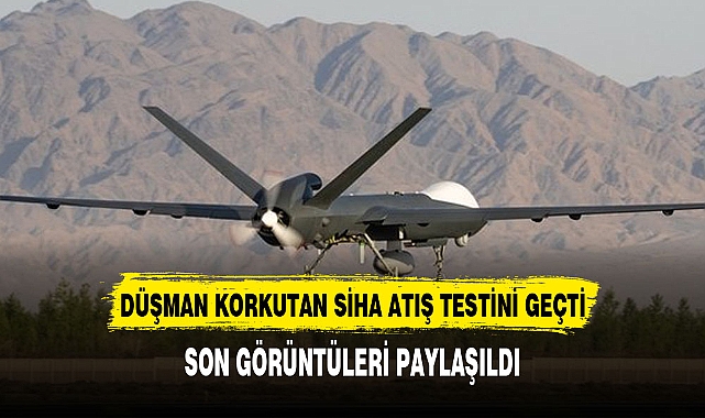 DEV SİHA ATIŞ TESTİNDE DÜŞMANLARINA GÖZ DAĞI VERDİ