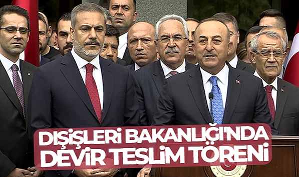 DIŞİŞLERİ BAKANLIĞI'NDA DEVİR TESLİM TÖRENİ