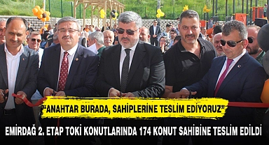 EMİRDAĞ 2. ETAP TOKİ KONUTLARINDA 174 KONUT SAHİBİNE TESLİM EDİLDİ