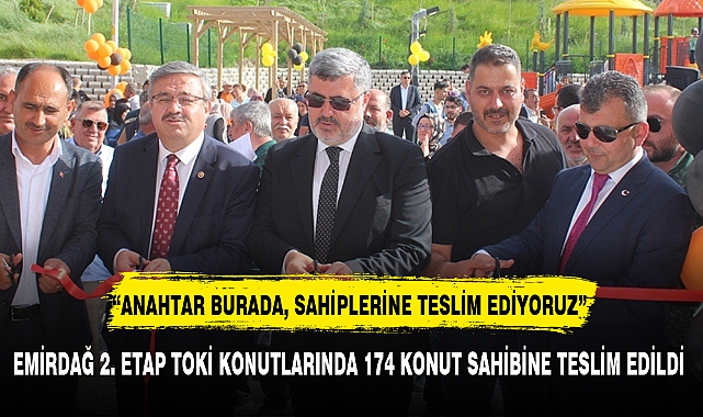 EMİRDAĞ 2. ETAP TOKİ KONUTLARINDA 174 KONUT SAHİBİNE TESLİM EDİLDİ