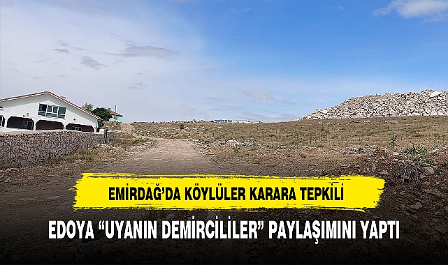 EMİRDAĞ'DA MERMER OCAĞININ KAPASİTE ARTTIRIMI TEPKİ TOPLADI