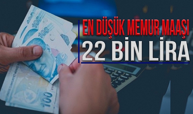 EN DÜŞÜK MEMUR MAAŞI BELLİ OLDU! BAKAN AÇIKLAMA YAPTI