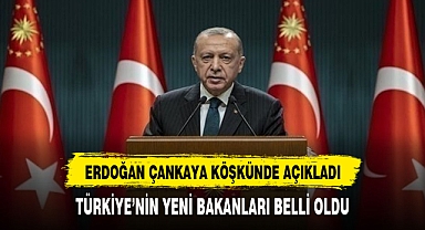ERDOĞAN YENİ KABİNEYİ AÇIKLADI