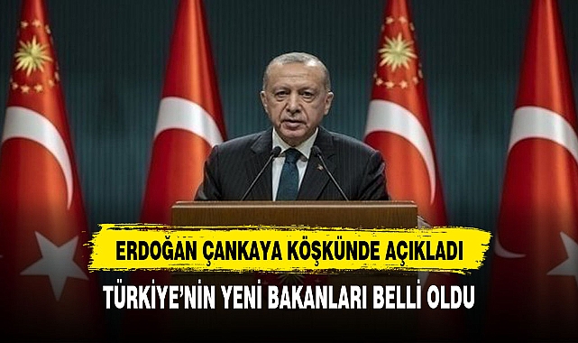 ERDOĞAN YENİ KABİNEYİ AÇIKLADI
