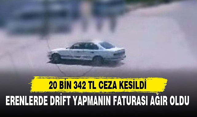 ERENLERDE DRİFT YAPMANIN FATURASI AĞIR OLDU