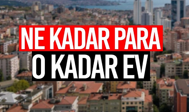 EV KİRALAMAYI DÜŞÜNENLER İÇİN BÜYÜK İLLERDE HANE GELİRİ İHTİYACI HESAPLANDI