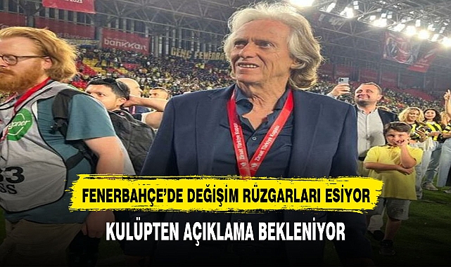FENERBAHÇE'DE DEĞİŞİM RÜZGARLARI