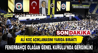 FENERBAHÇE OLAĞAN GENEL KURULU’NDA GERGİNLİK!