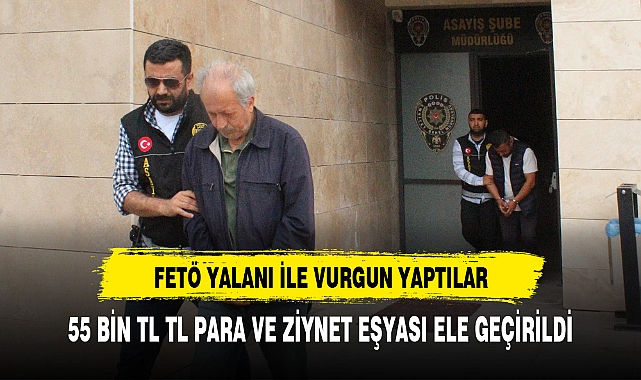 FETÖ yalanı ile 120 bin TL'lik dolandırıcılık yapan sahte polisler kıskıvrak yakalandı