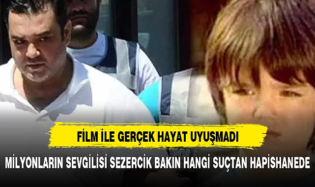 FİLM İLE GERÇEK HAYAT UYUŞMADI
