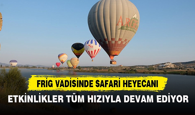 FRİG VADİSİNDE SAFARİ HEYECANI
