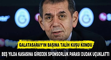 GALATASARAY'IN BAŞINA TALİH KUŞU KONDU.SPONSORLUK MİKTARI DUDAK UÇUKLATTI