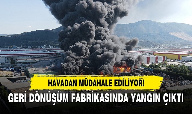GERİ DÖNÜŞÜM FABRİKASINDA YANGIN ÇIKTI