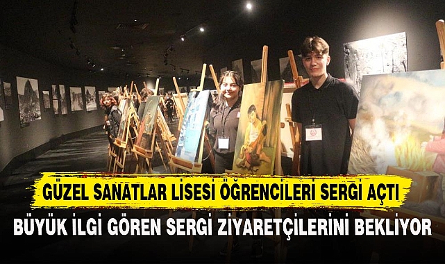 GÜZEL SANATLAR LİSESİ ÖĞRENCİLERİ SERGİ AÇTI