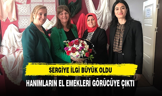 HANIMLARIN EL EMEKLERİ GÖRÜCÜYE ÇIKTI