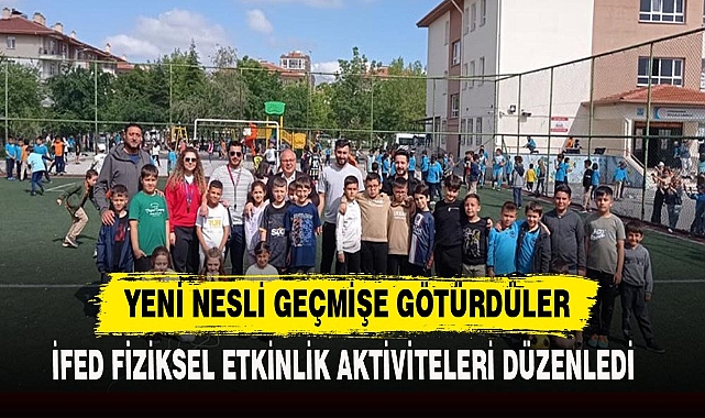 İFED FİZİKSEL ETKİNLİK AKTİVİTELERİ DÜZENLEDİ