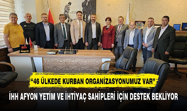 İHH AFYON YETİM VE İHTİYAÇ SAHİPLERİ İÇİN DESTEK BEKLİYOR
