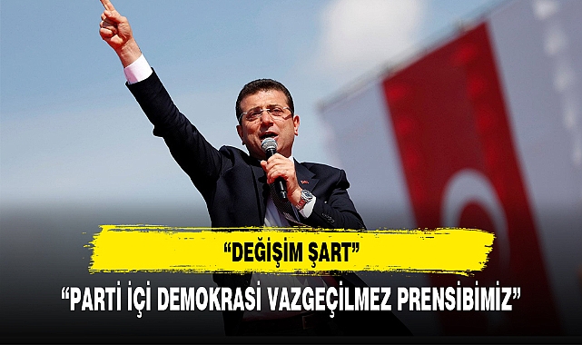 İmamoğlu 'Değişim sürecine talibim' dedi