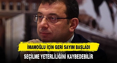 İMAMOĞLU İÇİN  KRİTİK SAATLER