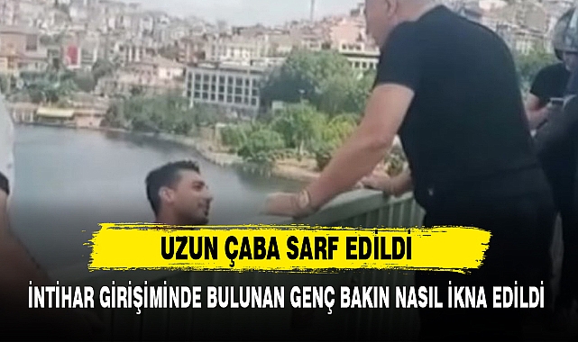 İNTİHAR GİRİŞİMİNDE BULUNAN GENÇ BAKIN NASIL İKNA EDİLDİ