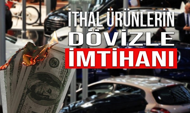 İTHALATIN DÖVİZLE İMTİHANI