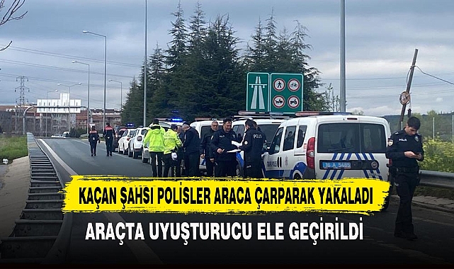 KAÇAN ŞAHSI POLİSLER ARACA ÇARPARAK YAKALADI