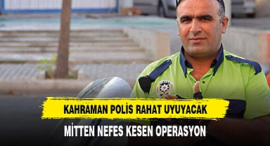 KAHRAMAN POLİS'İN İNTİKAMI ALINDI