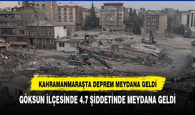 KAHRAMANMARAŞTA DEPREM