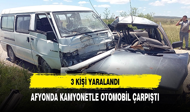 KAMYONETLE OTOMOBİL ÇARPIŞTI 1'İ AGIR 3 YARALI VAR