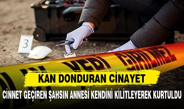 KAN DONDURAN CİNAYET