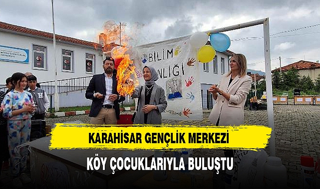 KARAHİSAR GENÇLİK MERKEZİ KÖY ÇOCUKLARIYLA BULUŞTU
