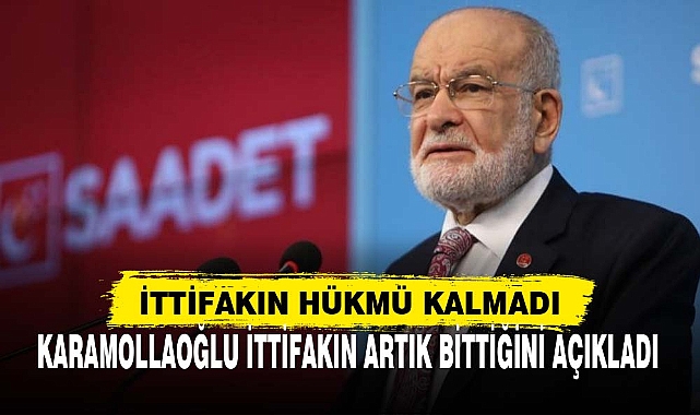 KARAMOLLAOĞLU İTTİFAKIN ARTIK BİTTİĞİNİ AÇIKLADI