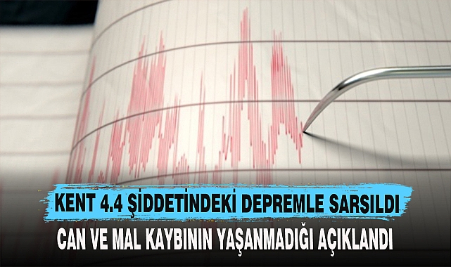 KENT 4.4 ŞİDDETİNDEKİ DEPREMLE SARSILDI