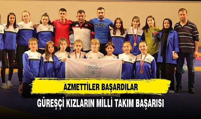 KIZLAR HEDEFLERİNE ULAŞTI MİLLİ TAKIMLA BULUŞTU